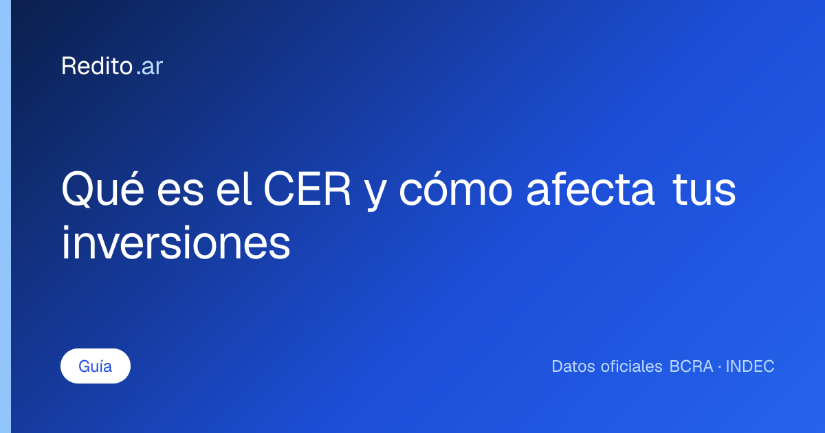 Qué es el CER y cómo afecta tus inversiones