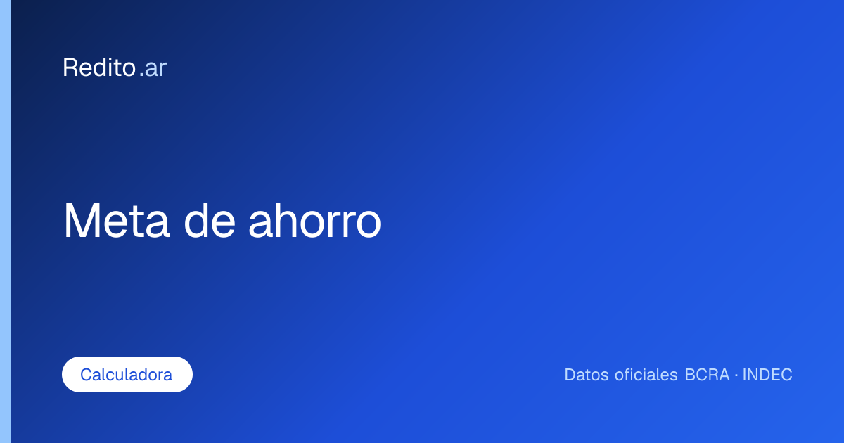 Calculadora de meta de ahorro mensual